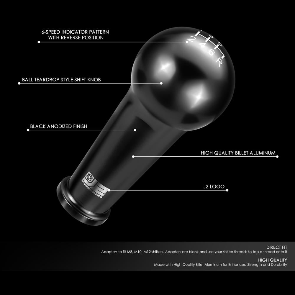 J2-SK-005-BK J2 Black (Ball Teardrop Style) For 6-Speed MT Shift Knob (M8/M10/M12 Adapter)