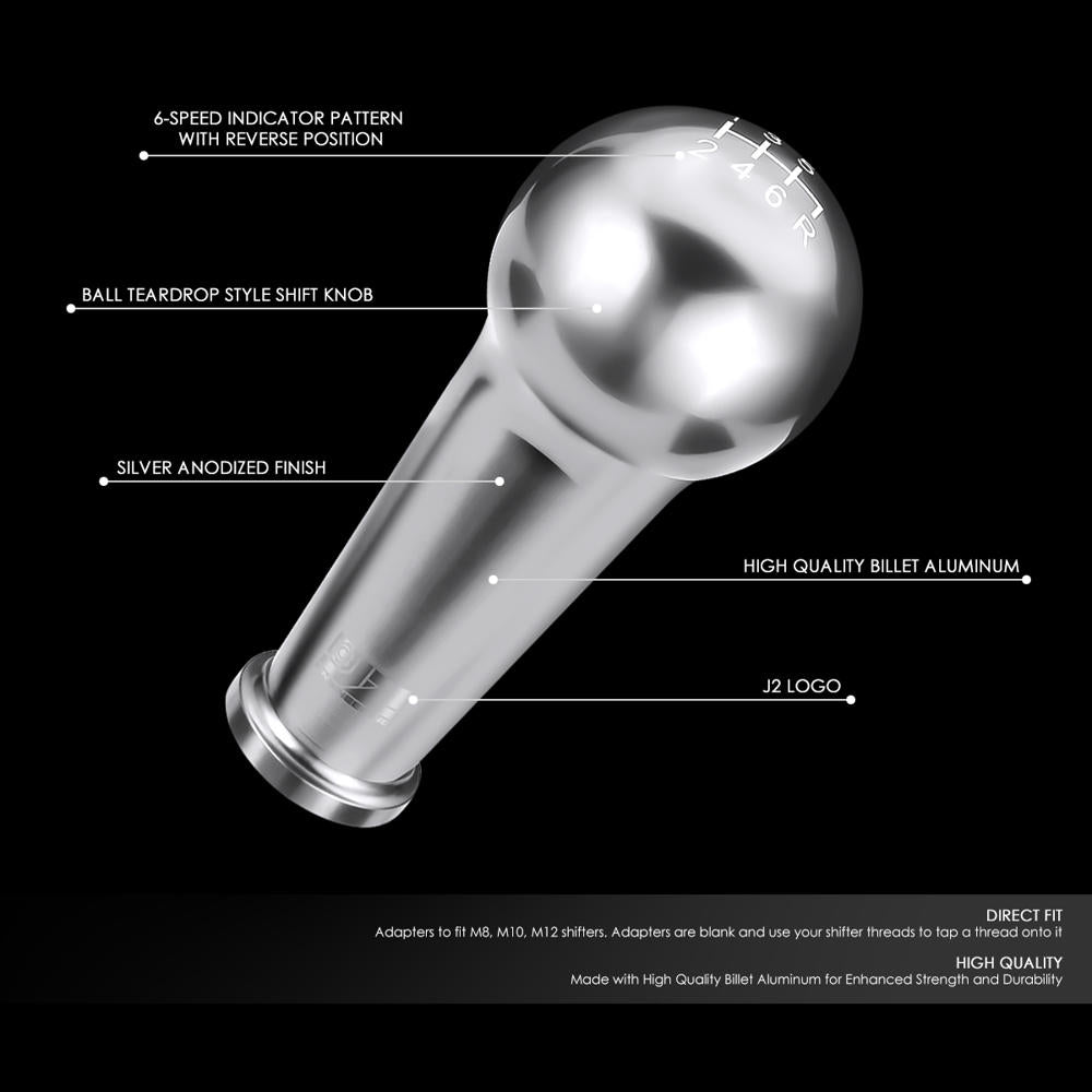 J2-SK-005-SL J2 Silver (Ball Teardrop Style) For 6-Speed MT Shift Knob (M8/M10/M12 Adapter)